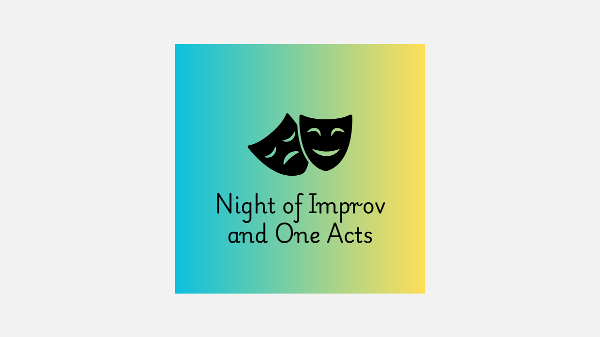 Night of Improv and One Acts