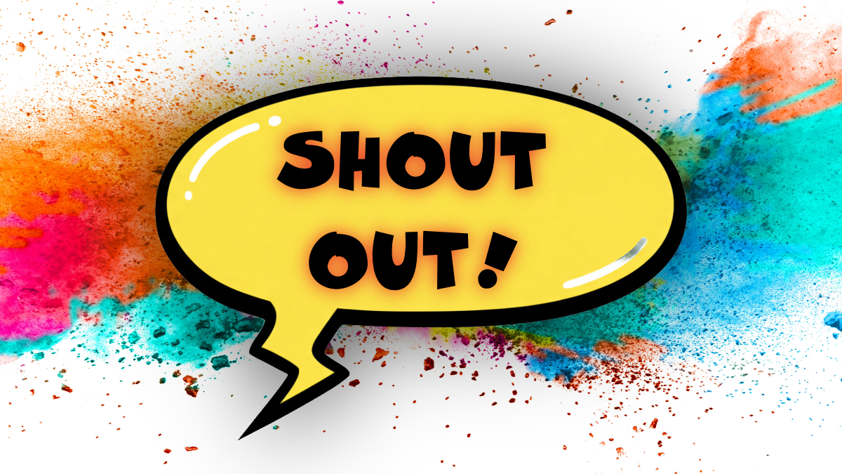 Shout Outs
