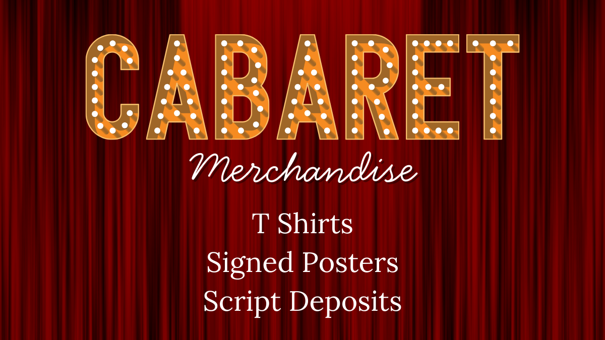 Cabaret Script Fee/T Shirts/Posters