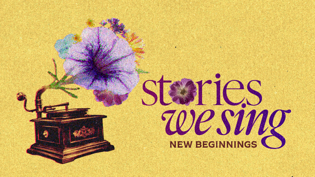 Stories We Sing: New Beginnings