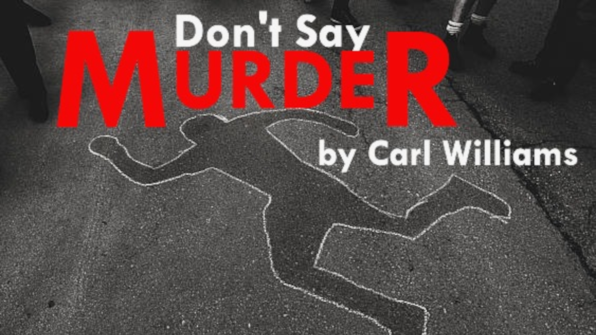 Don't Say Murder by Carl Williams