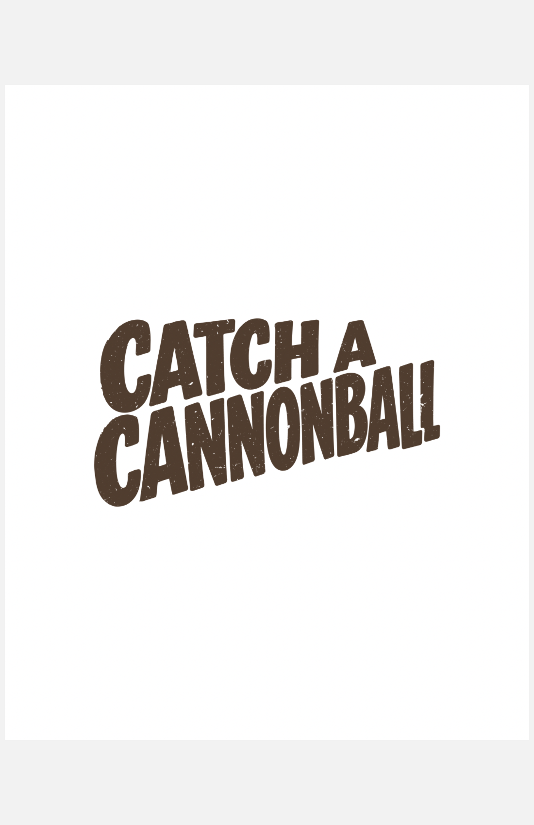 Catch a Cannonball