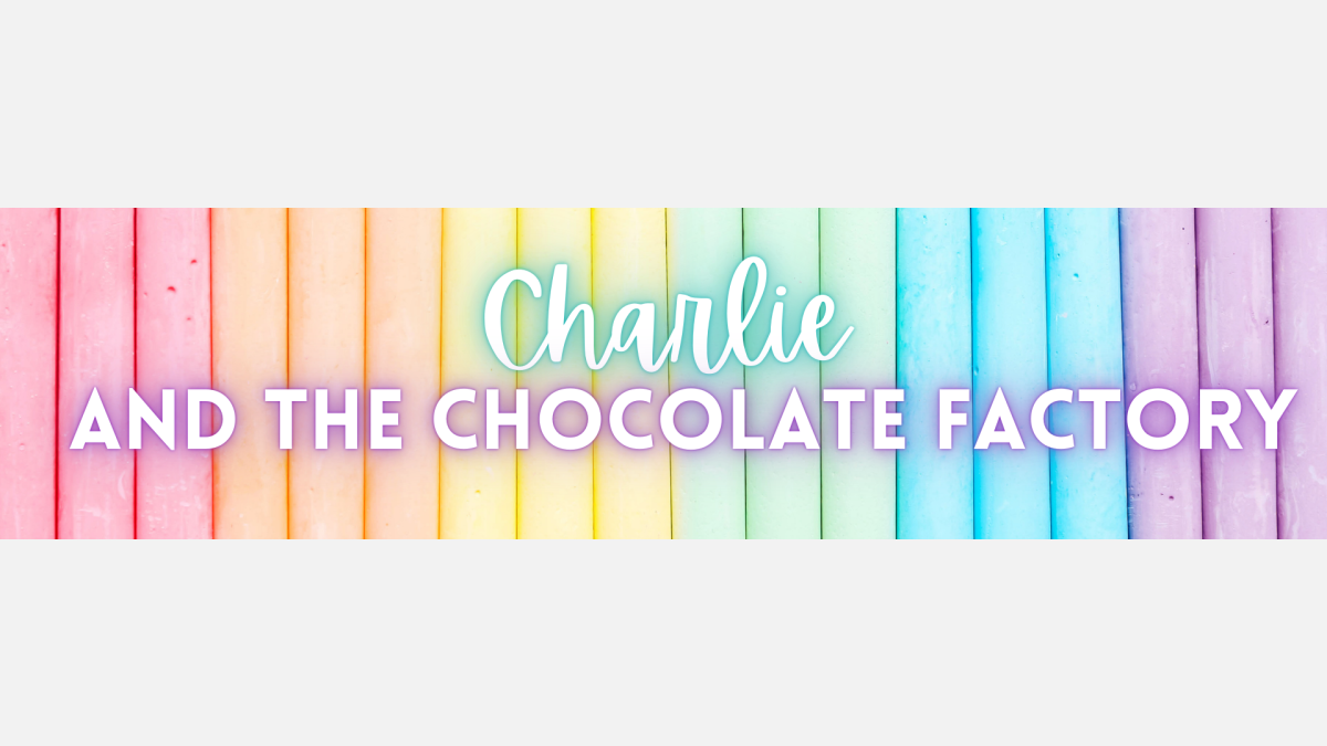 Charlie and The Chocolate Factory