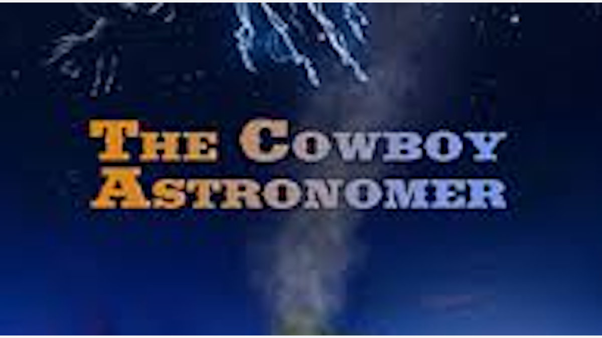 The Cowboy Astronomer