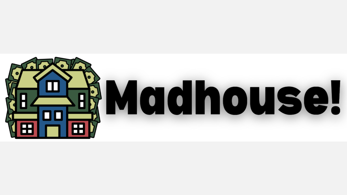 Madhouse!