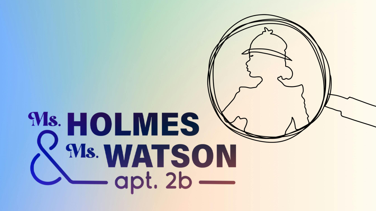 Ms. Holmes & Ms. Watson - Apt. 2B