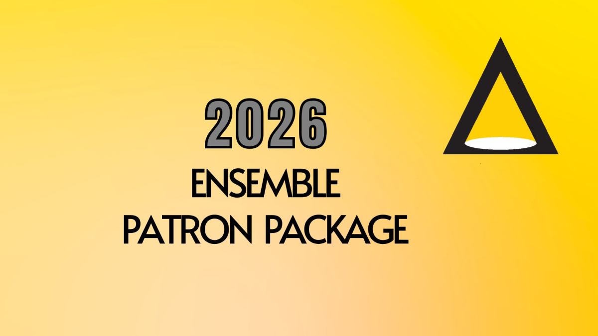 1 ticket - 2026 Ensemble Patron Package